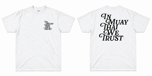 In Muay Thai We Trust - White